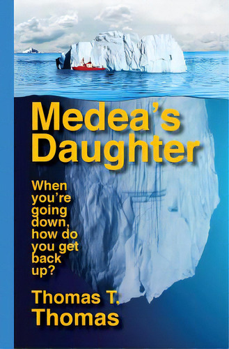 Medea's Daughter, De Thomas, Thomas T.. Editorial Lightning Source Inc, Tapa Blanda En Inglés