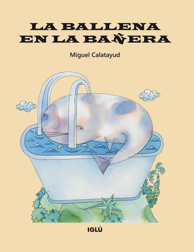 Libro La Ballena En La Baã±era - Calatayud Cerdã¡n, Miguel