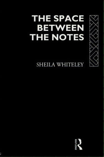 The Space Between The Notes, De Sheila Whiteley. Editorial Taylor Francis Ltd, Tapa Blanda En Inglés