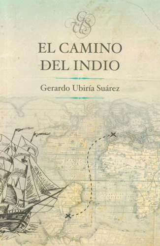 Camino Del Indio, El, De Gerardo Ubiria Suarez. Editorial Autor En Español