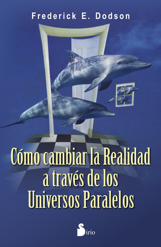 Libro Cómo Cambiar La Realidad A Través De Los Universos Par