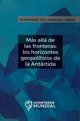 Más Allá De Las Fronteras Los Horizontes Geopolíticos De La 