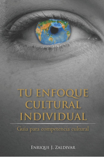 Libro: Tu Enfoque Cultural Individual: Guía Para Competencia