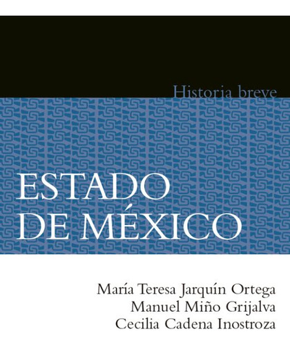 Libro: Estado De México. Historia Breve