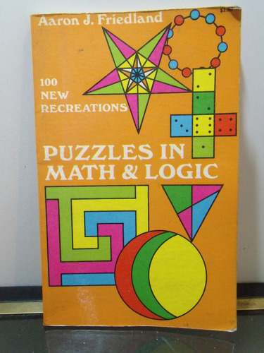 Adp Puzzles In Math & Logic Aaron J. Friedland / Ed. Dover