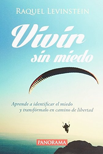 Libro Vivir Sin Miedo, De Raquel Levinstein. Editorial Panorama, Tapa Blanda En Español, 2014