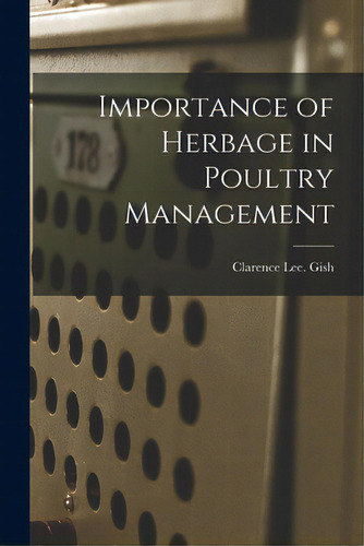 Importance Of Herbage In Poultry Management, De Gish, Clarence Lee. Editorial Hassell Street Pr, Tapa Blanda En Inglés