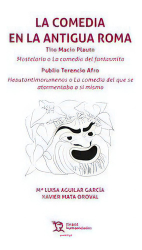 La Comedia En La Antigua Roma, De Aguilar Garcia, Luisa., Vol. 1. Editorial Tirant Humanidades, Tapa Blanda En Español