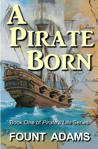 A Pirate Born, De Adams, Fount. Editorial Lightning Source Inc, Tapa Blanda En Inglés