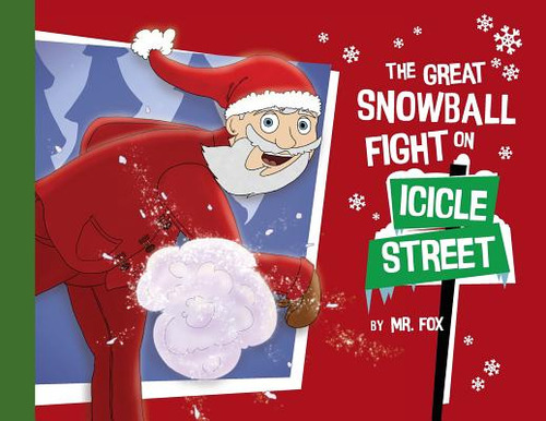 The Great Snowball Fight on Icicle Street, de Fox, Christopher. Editorial LIGHTNING SOURCE INC, tapa blanda en inglés