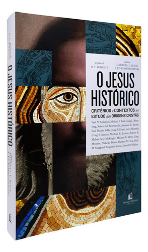 O Jesus Histórico: Critérios E Contextos No Estudo Das Origens Cristãs, De Vários. Editorial Thomas Nelson Brasil, Capa Mole Em Português, 2021