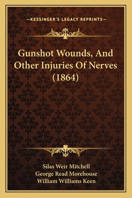 Libro Gunshot Wounds, And Other Injuries Of Nerves (1864)...