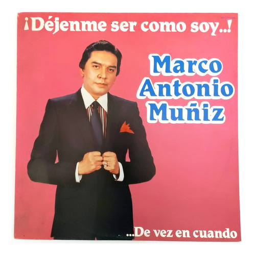 Marco Antonio Muñiz - Dejenme Ser Como Soy..! ...de Vez   Lp