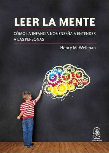 Leer La Mente Como La Infancia Nos Enseña A Entender A Las Personas, De Wellman, Henry M.. Editorial Pontificia Universidad Católica De Chile, Tapa Blanda, Edición 1 En Español, 2022