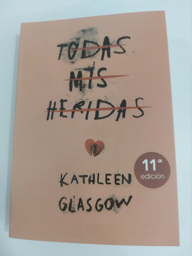 Libro Todas Mis Heridas Kathleen Glasgow