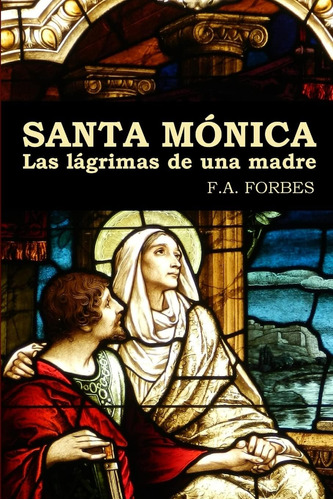 Libro: Santa Mónica. Las Lágrimas De Una Madre (spanish Edit