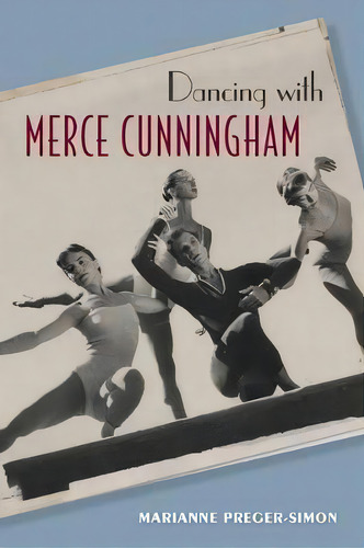 Dancing With Merce Cunningham, De Marianne Preger-simon. Editorial University Press Florida, Tapa Blanda En Inglés