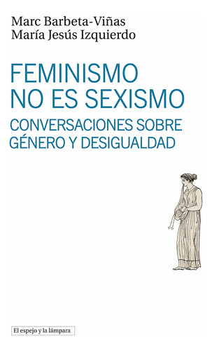 Feminismo No Es Sexismo - Barbeta-viñas, Marc
