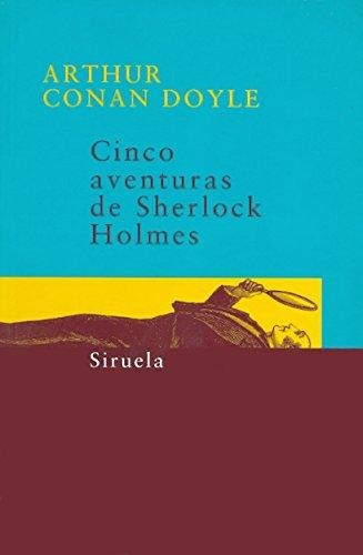 Cinco Aventuras De Sherlock Holmes, Conan Doyle, Siruela