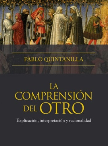 La Comprensión Del Otro Explicación Interpretación Y Raciona