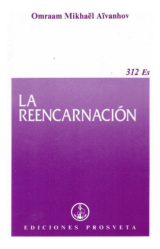 Reencarnacion, La, De Aivanhov, Omraam Mikhael. Editorial Icaro En Español