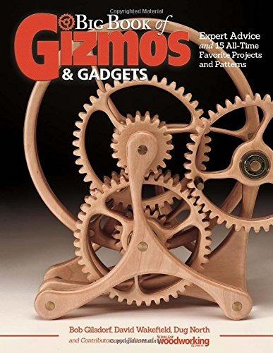 Book : Big Book Of Gizmos & Gadgets: Expert Advice And Xx...