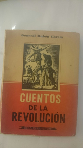 Cuentos De La Revolución General Rubén Garcia 1er Ed 1959