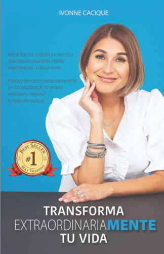 Libro: Transforma Extraordinariamente Tu Vida: Identifica Mi