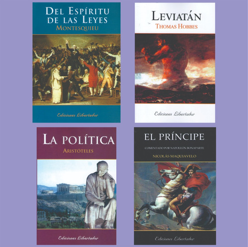 Leviatán + La Política + El Príncipe + El Espíritu Leyes