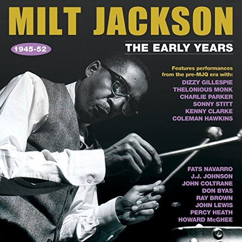 Cd The Early Years 1945-52 - Jackson, Milt