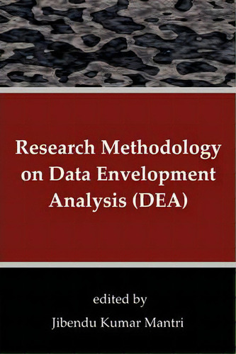 Research Methodology On Data Envelopment Analysis (dea), De Jibendu Kumar Mantri., Vol. 1. Editorial Universal Publishers, Tapa Blanda En Inglés