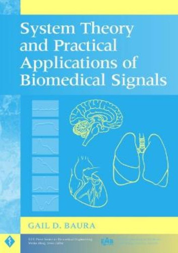 System Theory And Practical Applications Of Biomedical Sig