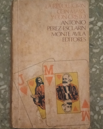 La Revolución Con Marx Y Con Cristo - Antonio Pérez Esclarin