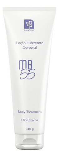  Mb55 Loção Hidratante Corporal 240g Natuflores Fragrância Mamãe Bebê