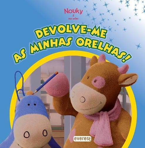 Libro Nouky & Seus Amigos: Devolve-me As Minhas Orelhas!