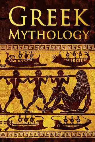 Greek Mythology: Tales Of Greek Gods, Goddesses, Heroes, Monsters & Mythical Beasts, De Wright, Lucas. Editorial Createspace, Tapa Blanda En Inglés