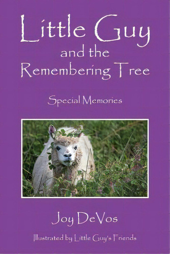 Little Guy And The Remembering Tree: Special Memories, De Devos, Joy., Vol. 1. Editorial Outskirts Pr, Tapa Blanda En Inglés