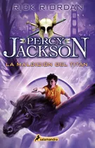 Comprar La maldición del Titán ( Percy Jackson y los dioses del Olimpo 3 ), de Riordan, Rick. Percy Jackson y los dioses del Olimpo Editorial Salamandra, tapa blanda en español, 2020