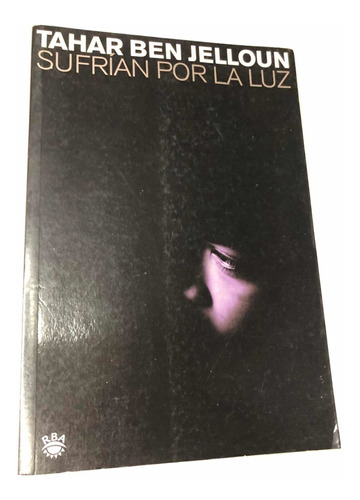 Libro Sufrían Por La Luz - Tahar Ben Jelloun - Oferta