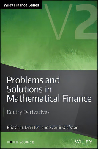 Problems And Solutions In Mathematical Finance: Equity Derivatives, De Eric Chin. Wiley Finance Series, Vol. 2. Editorial John Wiley Sons Inc, Tapa Dura En Inglés