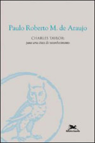 Charles Taylor - Para Uma Ética Do Reconhecimento, De Araujo, Paulo Roberto M. De. Editora Loyola, Capa Mole, Edição 1ª Edição - 2004 Em Português