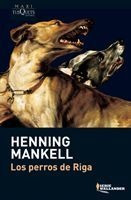 Los Perros De Riga De Henning Mankell - Tusquets