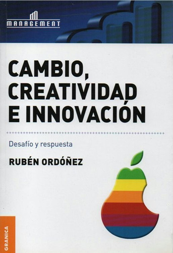 Cambio, Creatividad E Innovacion: Desafios Y Respuestas