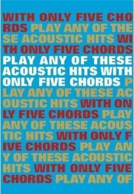 Play Any Of These Acoustic Hits With Only 5 Chords -  (pa...