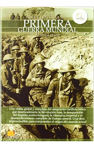 Breve Historia De La Primera Guerra Mundial, De Alvaro Lozano. Editorial Nowtilus, Tapa Blanda En Español