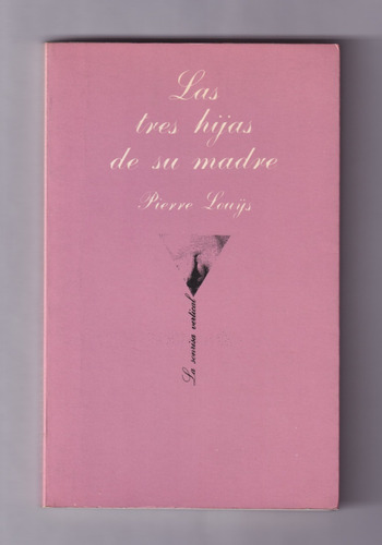Pierre Louijs Las Tres Hijas De Su Madre Libro Usado