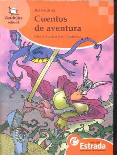 Cuentos De Aventura, Antología. Ed. Estrada Azulejos