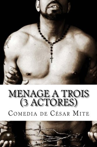 Menage A Trois -3 Actores-: Toda Fantasia Tiene Una Realidad