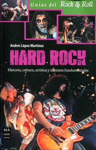 Hard Rock . Historia , Cultura , Artistas Y Albunes Fundamen