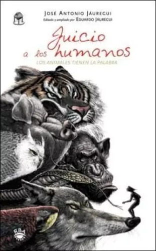 Juicio A Los Humanos, De Jose Antonio Jauregui. Serie 1, Vol. 1. Editorial Rba, Tapa Blanda, Edición 1 En Español